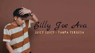 JUICY LUICY - TANPA TERGESA, COVER (Billy Joe Ava)