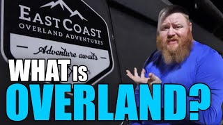 What Exactly is OVERLAND?  What Does It Mean?