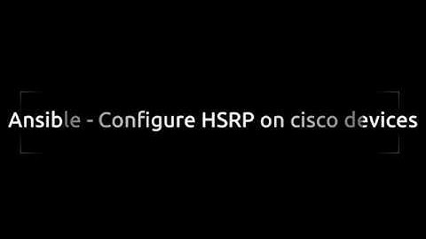 Ansible - Configure HSRP on cisco devices