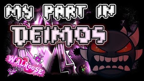 Geometry Dash | My Part in Deimos (Upcoming Extreme Demon)
