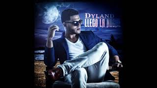 Dyland - Llego la Noche (Official Remix 2018) NUEVO