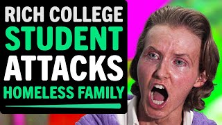 Rich College Student Attacks Homeless Family, What Happens Next Is Shocking