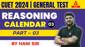 CUET 2024 General Test | Reasoning | Calendar Part 03 | By Hani Sir
