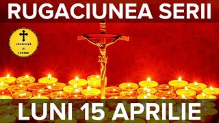 Rugaciunea Serii De Luni 15 Aprilie 2024 – Rugaciune Scurta Si Puternica