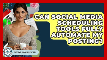 Can Social Media Scheduling Tools Fully Automate My Posting? - The Time Management Pro