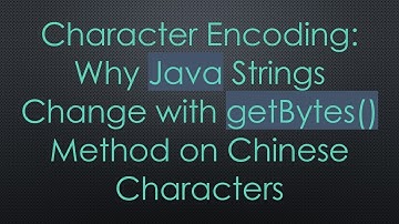 Character Encoding: Why Java Strings Change with getBytes() Method on Chinese Characters