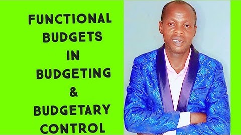 Functional Budgets (Budgeting and Budgetary Control )- ACCA , CIMA, ICAN, CPA, CFA