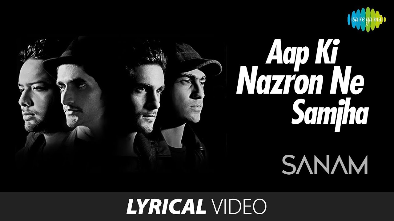 Aap Ki Nazron Ne Samjha Lyrical Video       SANAM