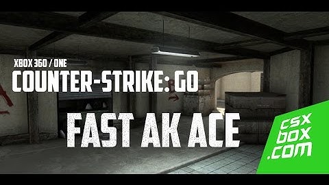 CS:GO Xbox 360 / ONE - Ematic : Fast AK Ace
