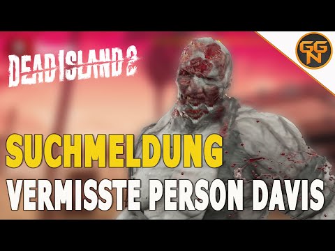 Dead Island 2: Guide - Suchmeldung - Vermisste Person Davis