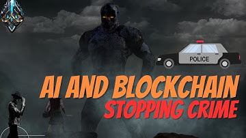 Revolutionising Crime Fighting | How AI and Blockchain are Transforming Law Enforcement