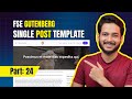 24. How to customize or create Single post template while using FSE Gutenberg block theme