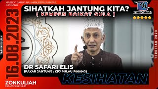 KESIHATAN | 160823 | 'Sihatkah Jantung Kita & Kempen Boikot Gula' - Dr Safari Elis (Pakar Jantung)