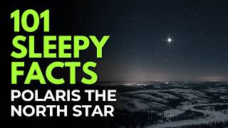 The Most Relaxing Facts About Polaris the North Star to Fall Asleep To screenshot 4