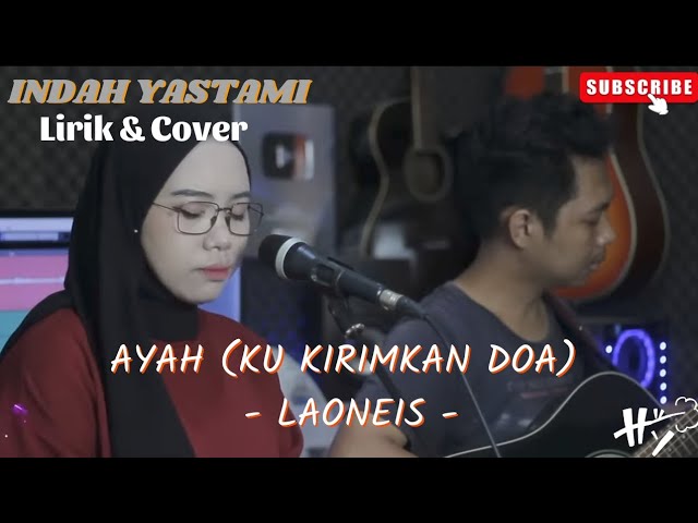 AYAH (KU KIRIMKAN DOA) - LAONEIS | Lirik | AKUSTIK COVER BY : INDAH YASTAMI class=