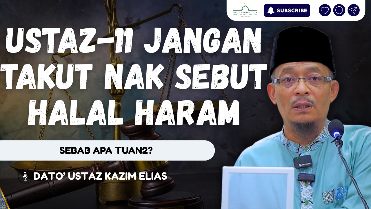 Ustaz2 Zaman Sekarang Semakin Takut Nak Sebut Tentang Halal Haram | Dato' Ustaz Kazim Elias