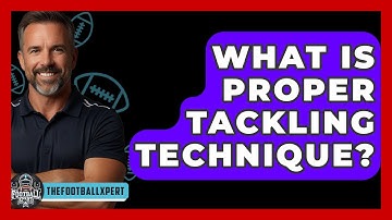 What Is Proper Tackling Technique? - The Football Xpert