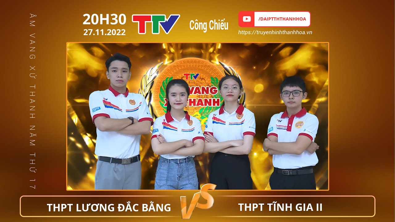 Công chiếu | THPT Lương Đắc Bằng vs THPT Tĩnh Gia II | Âm vang xứ Thanh năm thứ 17 - 2022