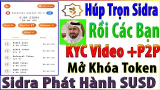 Qúa Ngon Sidra KYC Video +P2P Mở Khóa Sidra Coin (Phát Hành Sidra USD \& Qatari Riyal) Swap Sidra