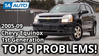 Top 5 Problems Chevy Equinox SUV 1st Generation 2005-09