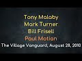 Capture de la vidéo Paul Motian Quartet, Tony Malaby, Mark Turner & Bill Frisell – The Village Vanguard, August 28, 2010