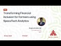 Transforming financial inclusion for farmers using spacetech analytics