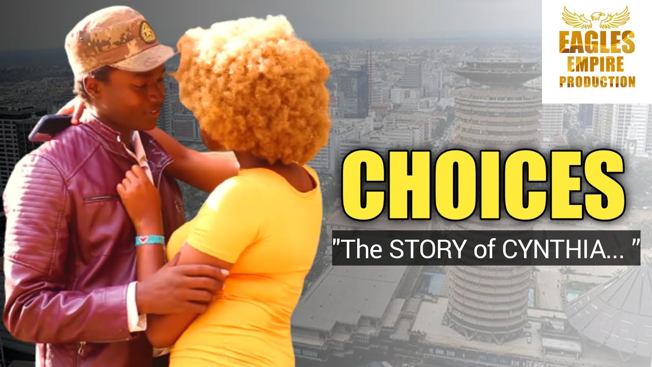CHOICES|KENYAN MOVIE