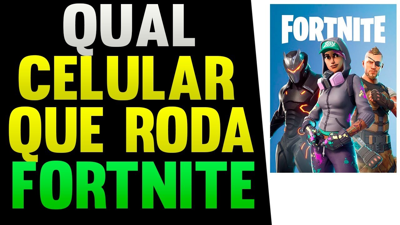Qual o Celular que Roda Fortnite - YouTube