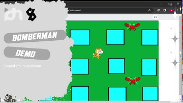 demo The Bomberman - Scratch By: Syamil ilmi nurrohman