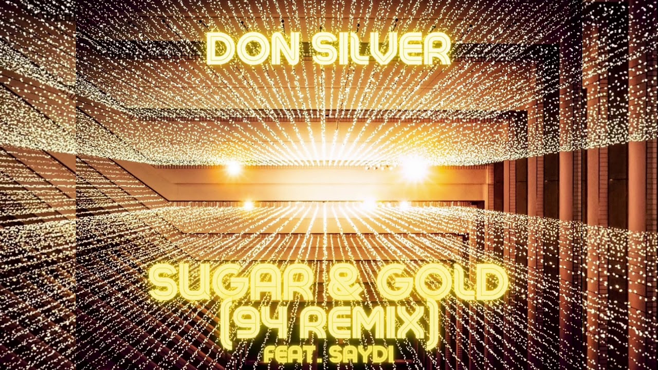 Don Silver - Sugar and Gold (Official 94 Remix)