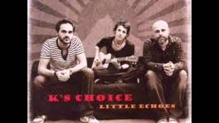 Video thumbnail of "k's choice no surprises"