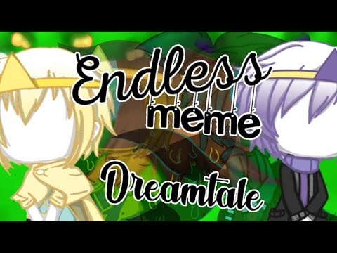 Видео: Endless {meme} || Dreamtale || Gacha Club
