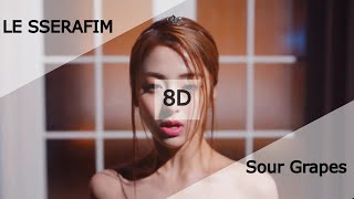 LE SSERAFIM - Sour Grapes (8D Audio | Use Headphones 🎧)