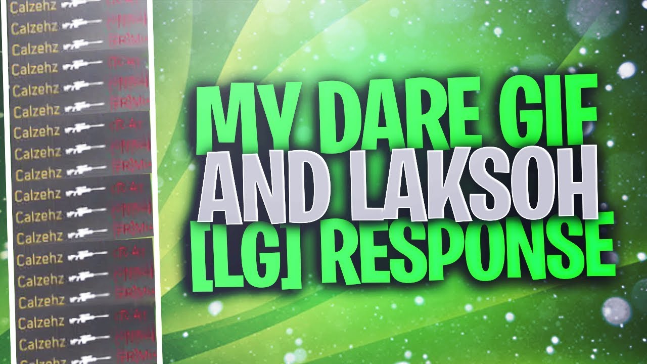 My Dare LaKsoh & Dare Gif Montage Challenge [LG] Response 