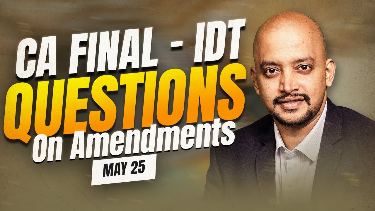 Questions on Amendments | CA Final IDT | May 25 - YouTube