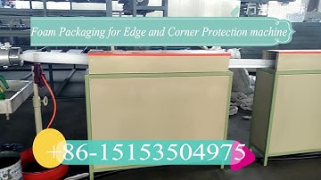 epe foam corner machine Shock-proof  edge corner protector material for furniture
