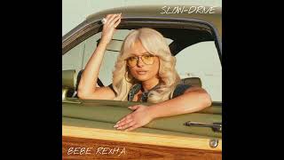 Bebe Rexha - Slow Drive (Audio)