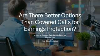 Are There Better Options Than Covered Calls for Earnings Protection?
