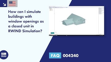 FAQ 004240 | How can I simulate buildings with window openings as a closed unit in RWIND Simulation?
