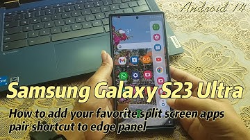 Samsung Galaxy S23 Ultra : How to add your favorite split screen apps pair shortcut to edge panel