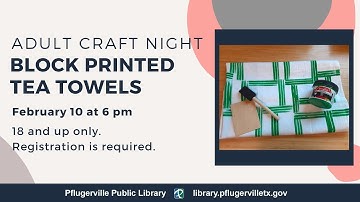 Adult Craft Night: Block Printed Tea Towels