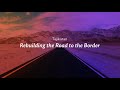 Tajikistan: Rebuilding the Road to the Border