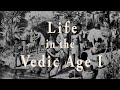 Life in the vedic age  part1  introduction to indian history 6