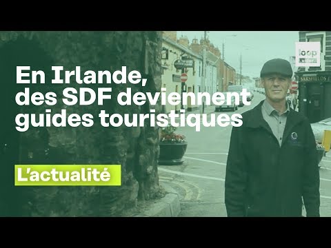 En Irlande des SDF deviennent guides touristiques