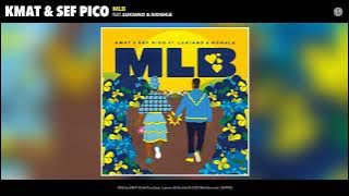 KMAT & Sef Pico - MLB (Official Audio) (feat. Lukiano & Nonhle)