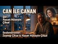 CAN İLE CANAN / Seslendirenler: Zeynep Çilsal &amp; Hasan Hüseyin Çilsal - Şiir: Hasan Hüseyin Çilsal