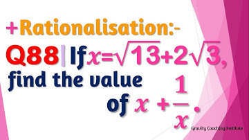 Q88 | If x=√13+2√3 find the value of x+1/x | root 13 + 2 root 3 | find x + 1 /x |  If x = √13 +2 √3