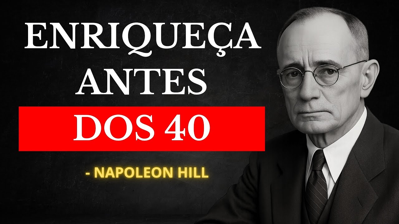 Como atrair riqueza e sucesso antes dos 40 | Napoleon Hill