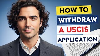 USCIS: How to Withdraw a Pending Application 