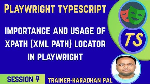 S#9: XPATH (XML Path) Locator - Playwright with TypeScript #playwright #typescript #playwrightcourse
